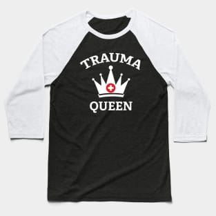 Trauma Queen ER Nurse Baseball T-Shirt